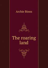 The roaring land