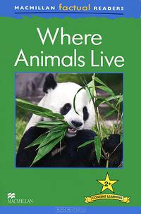 MacMillan Factual Readers: Where Animals Live