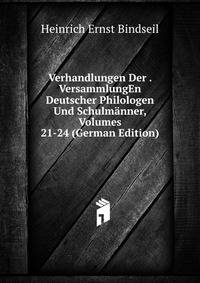 Verhandlungen Der . VersammlungEn Deutscher Philologen Und Schulmanner, Volumes 21-24 (German Edition)