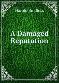 A Damaged Reputation