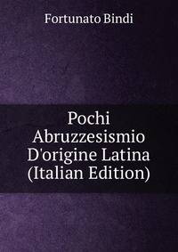 Pochi Abruzzesismio D'origine Latina (Italian Edition)