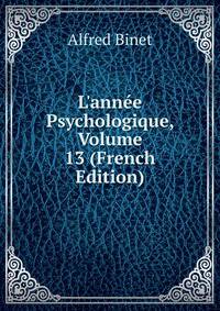 L'ann?e Psychologique, Volume 13 (French Edition)