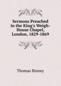 Sermons Preached in the King's Weigh-House Chapel, London, 1829-1869
