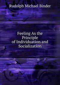 Feeling As the Principle of Individuation and Socialization