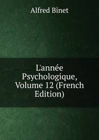 L'ann?e Psychologique, Volume 12 (French Edition)