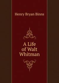 A Life of Walt Whitman