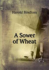 A Sower of Wheat