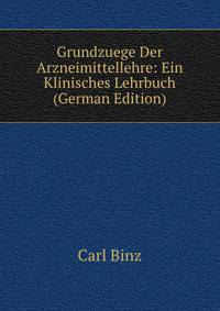 Grundzuege Der Arzneimittellehre: Ein Klinisches Lehrbuch (German Edition)