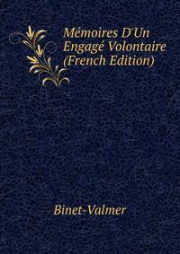 M?moires D'Un Engag? Volontaire (French Edition)