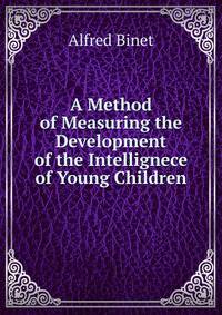 A Method of Measuring the Development of the Intellignece of Young Children
