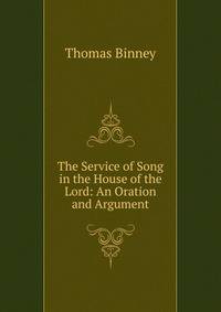 The Service of Song in the House of the Lord: An Oration and Argument