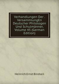 Verhandlungen Der . VersammlungEn Deutscher Philologen Und Schulmanner, Volume 45 (German Edition)