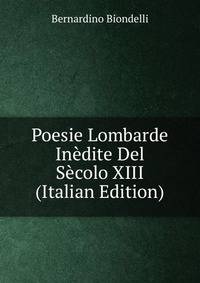 Poesie Lombarde Inedite Del Secolo XIII (Italian Edition)