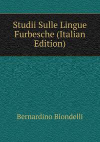 Studii Sulle Lingue Furbesche (Italian Edition)