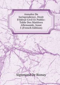 Annales De Jurisprudence, Droit Federal Civil Et Public: Table Des Matieres Allemande, Issue 5 (French Edition)