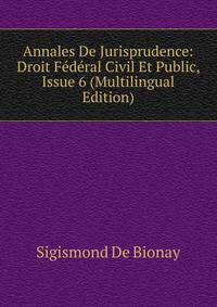 Annales De Jurisprudence: Droit Federal Civil Et Public, Issue 6 (Multilingual Edition)