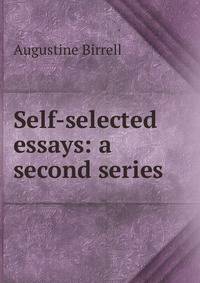 Self-selected essays: a second series