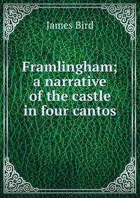 Framlingham; a narrative of the castle in four cantos