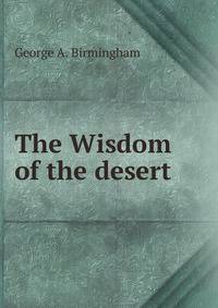 The Wisdom of the desert