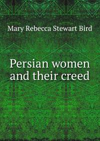 Persian women and their creed