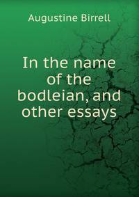 In the name of the bodleian, and other essays