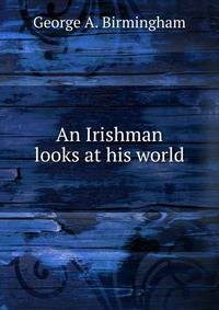 An Irishman looks at his world