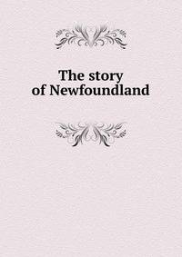 The story of Newfoundland