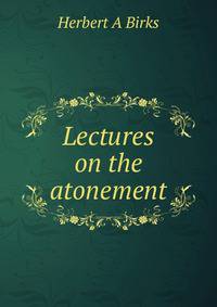 Lectures on the atonement