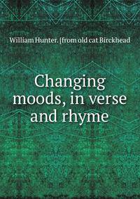 Changing moods, in verse and rhyme