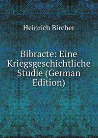 Bibracte: Eine Kriegsgeschichtliche Studie (German Edition)