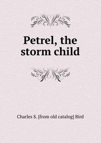 Petrel, the storm child