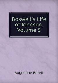 Boswell's Life of Johnson, Volume 5