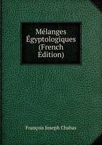 Melanges Egyptologiques (French Edition)