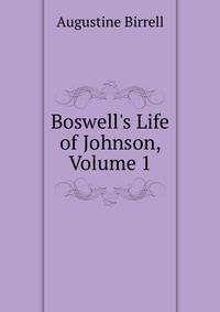 Boswell's Life of Johnson, Volume 1