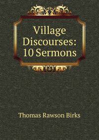 Village Discourses: 10 Sermons