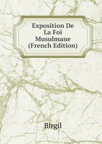 Exposition De La Foi Musulmane (French Edition)