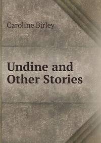 Undine and Other Stories