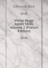 Victor Hugo Apres 1830, Volume 2 (French Edition)