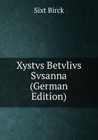 Xystvs Betvlivs Svsanna (German Edition)