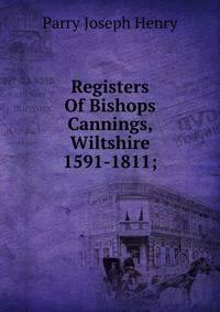 Registers Of Bishops Cannings, Wiltshire 1591-1811;