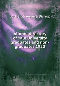 Alumni directory of Yale University graduates and non-graduates 1920