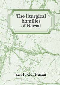 The liturgical homilies of Narsai