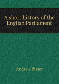 A short history of the English Parliament