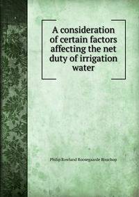 A consideration of certain factors affecting the net duty of irrigation water