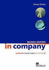 In Company. Second Edition. Elementary Student's Book With CD-Rom