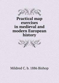Practical map exercises in medieval and modern European history