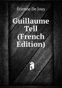 Guillaume Tell (French Edition)