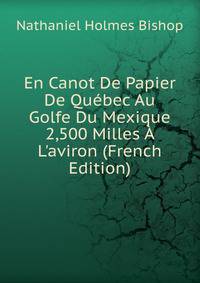 En Canot De Papier De Qu?bec Au Golfe Du Mexique 2,500 Milles ? L'aviron (French Edition)