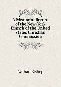 A Memorial Record of the New-York Branch of the United States Christian Commission