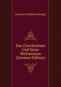 Das Griechentum Und Seine Weltmission (German Edition)